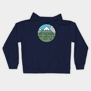 The Mountains Are Calling and I Must Go Kids Hoodie